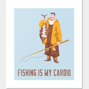 fishing is my cardio Posters and Art